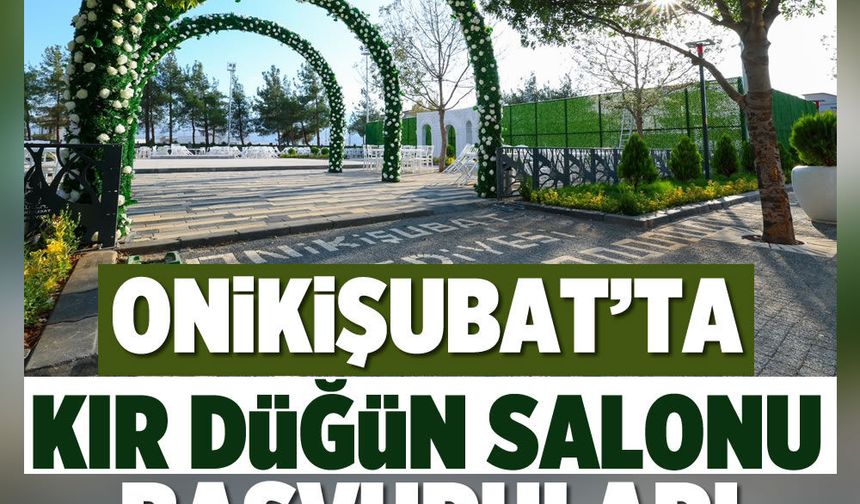 Onikişubat’ta kır düğün salonu başvuruları artık online