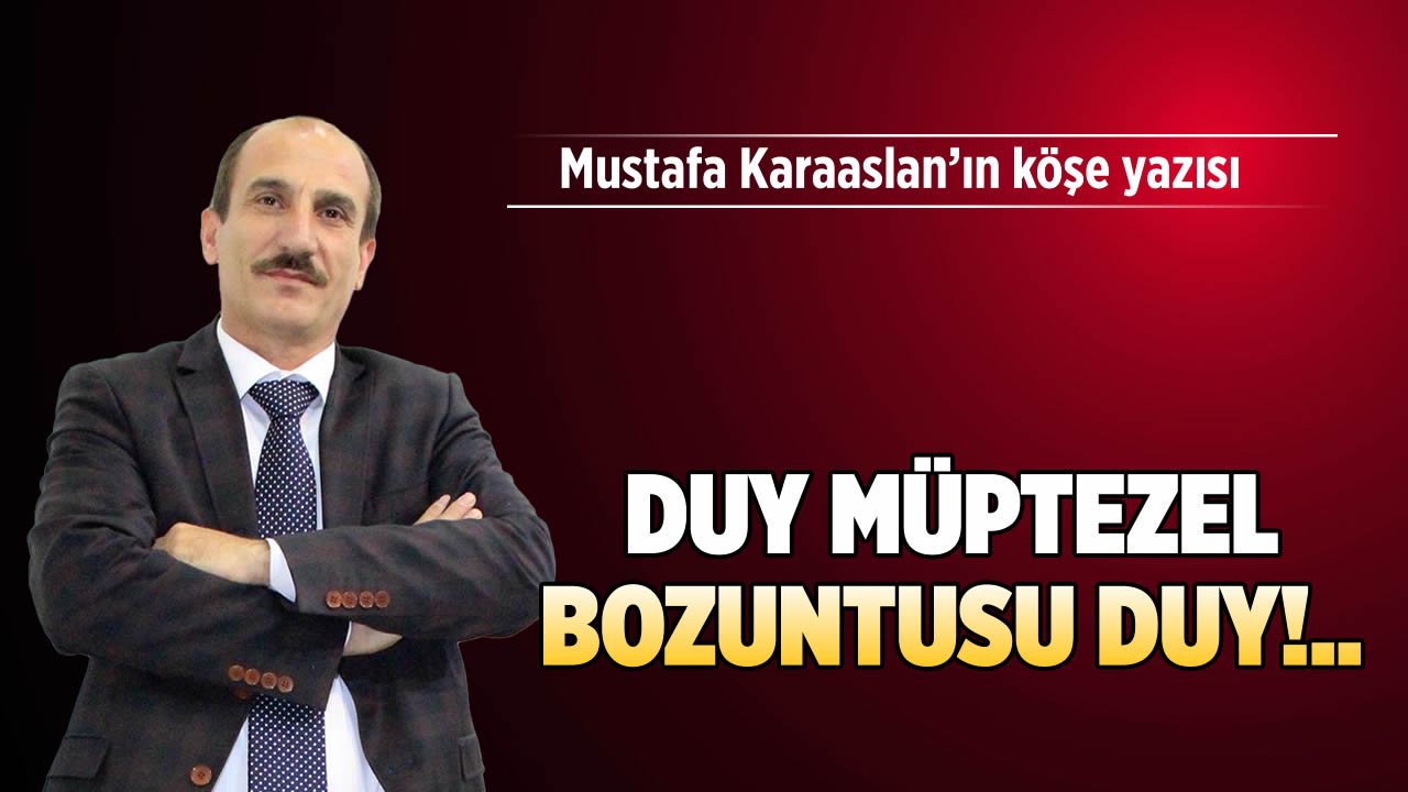 Duy müptezel bozuntusu duy!..