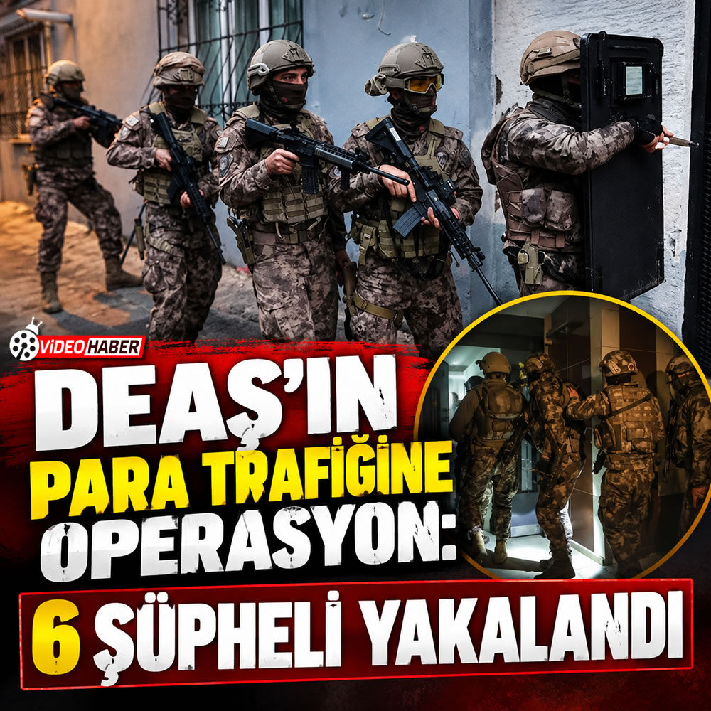 MASAK incelemesi sonrası DEAŞ operasyonu: 6 gözaltı